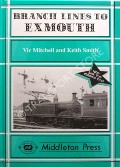 Branch Lines to Exmouth  by MITCHELL, Vic & SMITH, Keith 